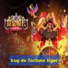 bug do fortune tiger